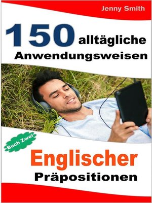 cover image of 150 alltägliche Anwendungsweisen Englischer Präpositionen